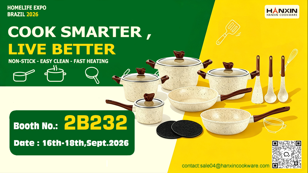 Kilalanin ang HANXIN Cookware sa HOMELIFE EXPO BRAZIL 2026 Kilalanin ang HANXIN Cookware sa HOMELIFE EXPO BRAZIL 2026